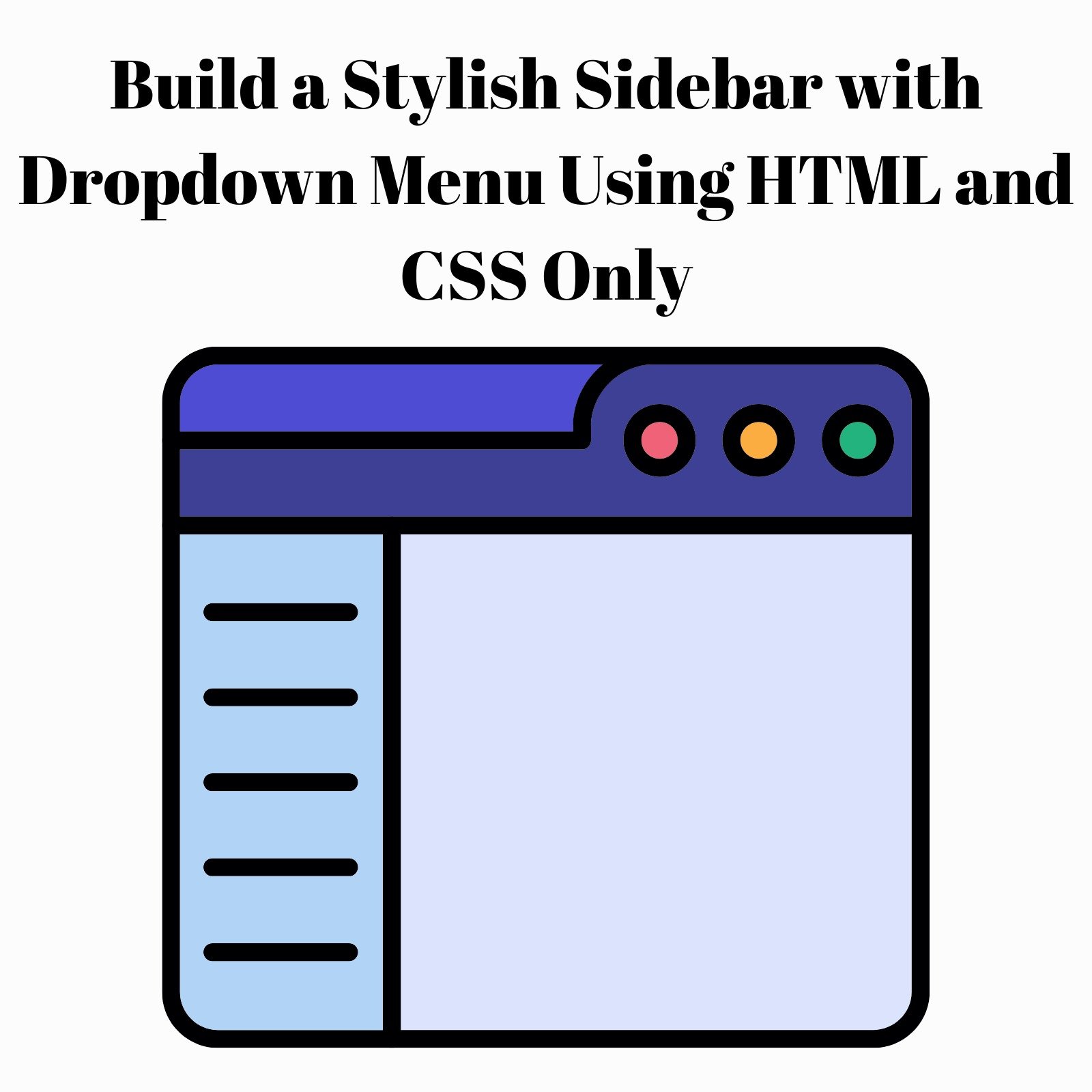 Build a Stylish Sidebar with Dropdown Menu Using HTML and CSS Only